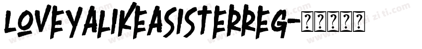 Loveyalikeasisterreg字体转换