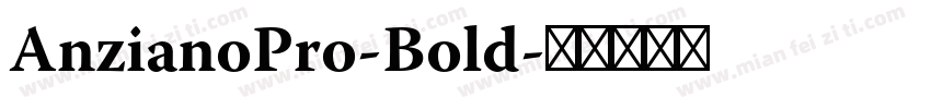 AnzianoPro-Bold字体转换