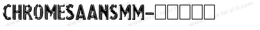 ChromeSAansMM字体转换