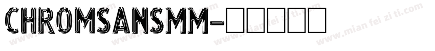 chromsansMM字体转换