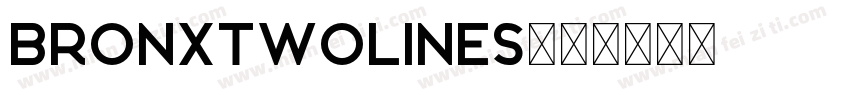 BronxTwoLines字体转换