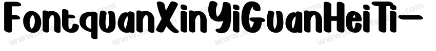 FontquanXinYiGuanHeiTi字体转换