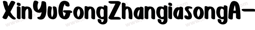 XinYuGongZhangiasongA字体转换
