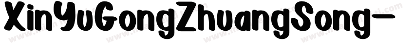 XinYuGongZhuangSong字体转换