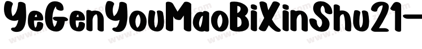 YeGenYouMaoBiXinShu21字体转换