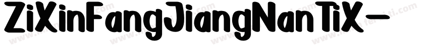 ZiXinFangJiangNanTiX字体转换