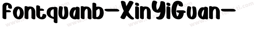fontquanb-XinYiGuan字体转换