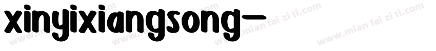 xinyixiangsong字体转换