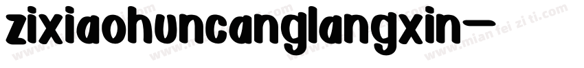 zixiaohuncanglangxin字体转换