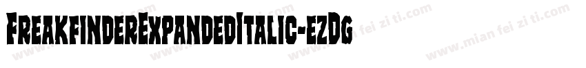 FreakfinderExpandedItalic-ezDg字体转换