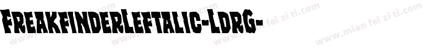 FreakfinderLeftalic-LdrG字体转换