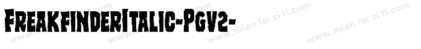 FreakfinderItalic-Pgv2字体转换
