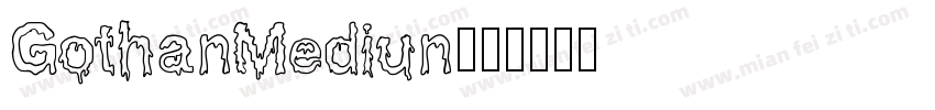 GothanMediun字体转换