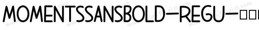 MomentsSansBold-Regu字体转换