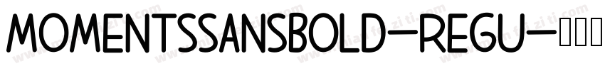 MomentsSansBold-Regu字体转换