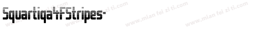 Squartiqa4FStripes字体转换