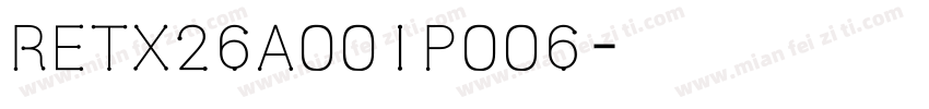 RETX26A001P006字体转换