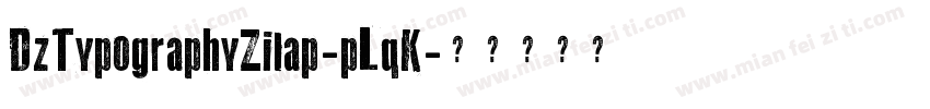DzTypographyZilap-pLqK字体转换
