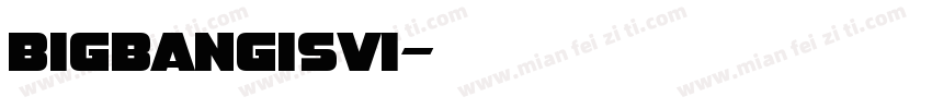 BIGBANGISVI字体转换