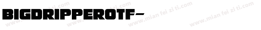 BigDripperotf字体转换