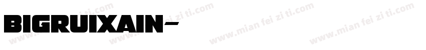 BigRuixain字体转换