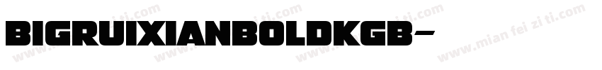 BigruixianBoldkGB字体转换