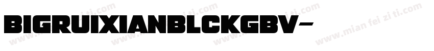 bigruixianBlckGBV字体转换