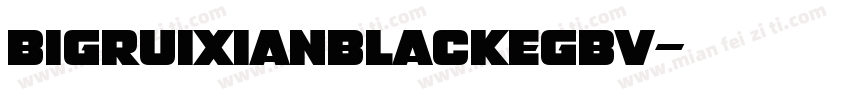 bigruixianblackegbv字体转换