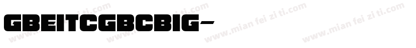 gbeitcgbcbig字体转换
