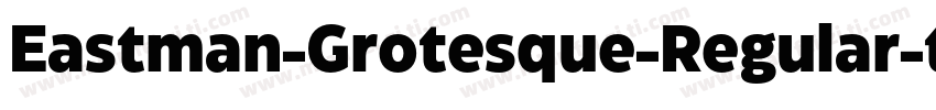 Eastman-Grotesque-Regular-trial字体转换