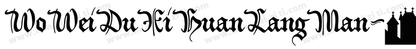 WoWeiDuXiHuanLangMan字体转换