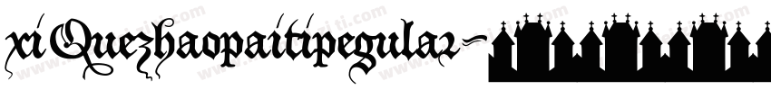 xiQuezhaopaitipegular字体转换