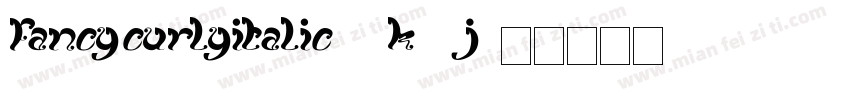 FancyCurlyItalic-8K7J字体转换