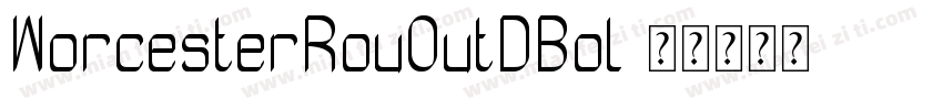 WorcesterRouOutDBol字体转换