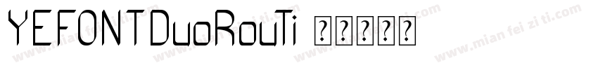 YEFONTDuoRouTi字体转换