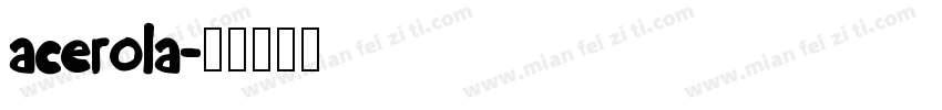 Acerola字体转换