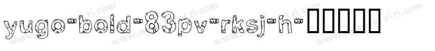 yugo-bold-83pv-rksj-h字体转换