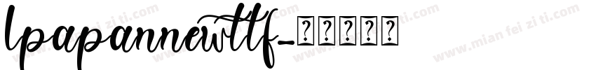 lpapannewttf字体转换