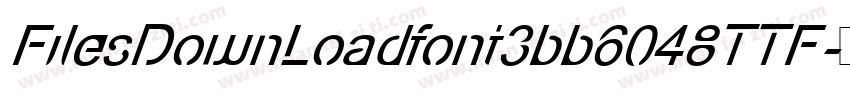 FilesDownLoadfont3bb6048TTF字体转换