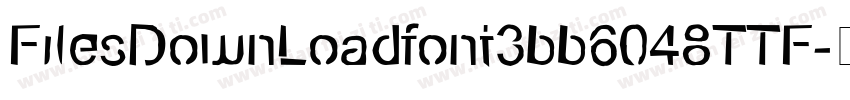FilesDownLoadfont3bb6048TTF字体转换