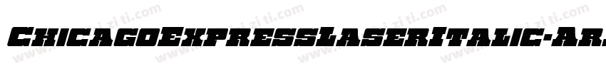 ChicagoExpressLaserItalic-ArAm字体转换