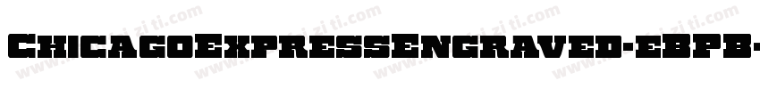 ChicagoExpressEngraved-eBPB字体转换