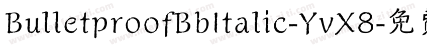 BulletproofBbItalic-YvX8字体转换