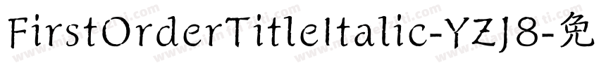 FirstOrderTitleItalic-YZJ8字体转换