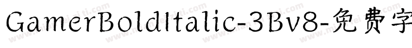GamerBoldItalic-3Bv8字体转换