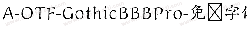 A-OTF-GothicBBBPro字体转换
