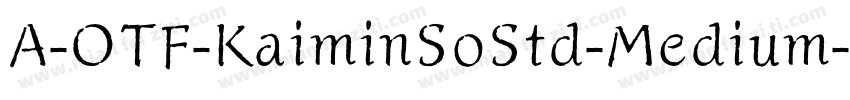 A-OTF-KaiminSoStd-Medium字体转换