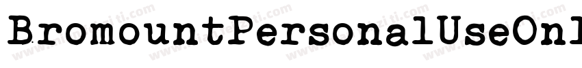 BromountPersonalUseOnly-xao8字体转换