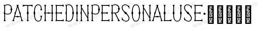 PatchedInPERSONALUSE字体转换