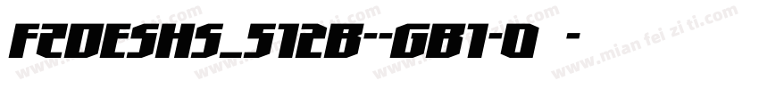 FZDESHS_512B--GB1-0字字体转换